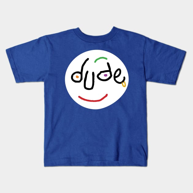 Dude Kids T-Shirt by west13thstreet